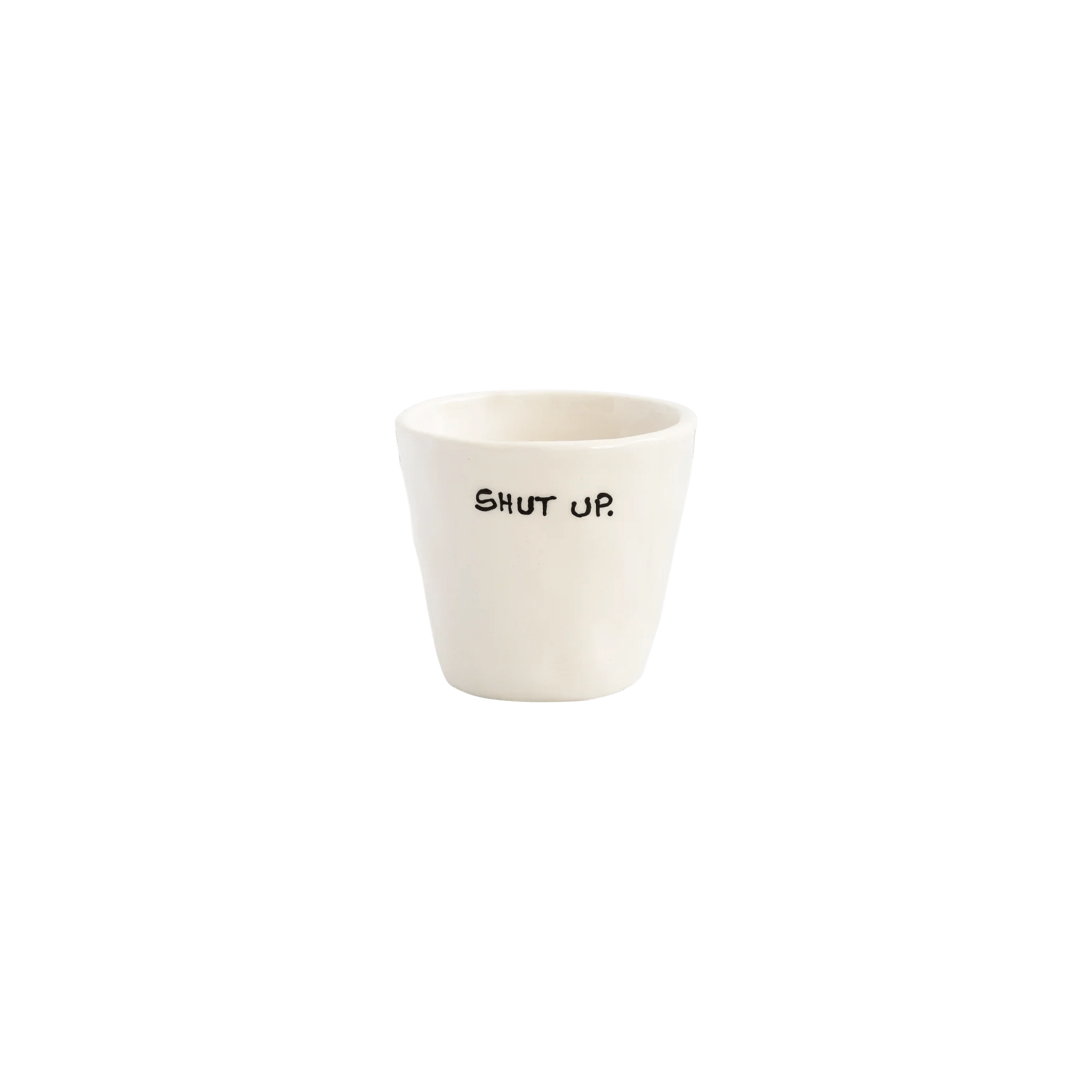 Espresso Cup Shut Up - Musgo Bazar