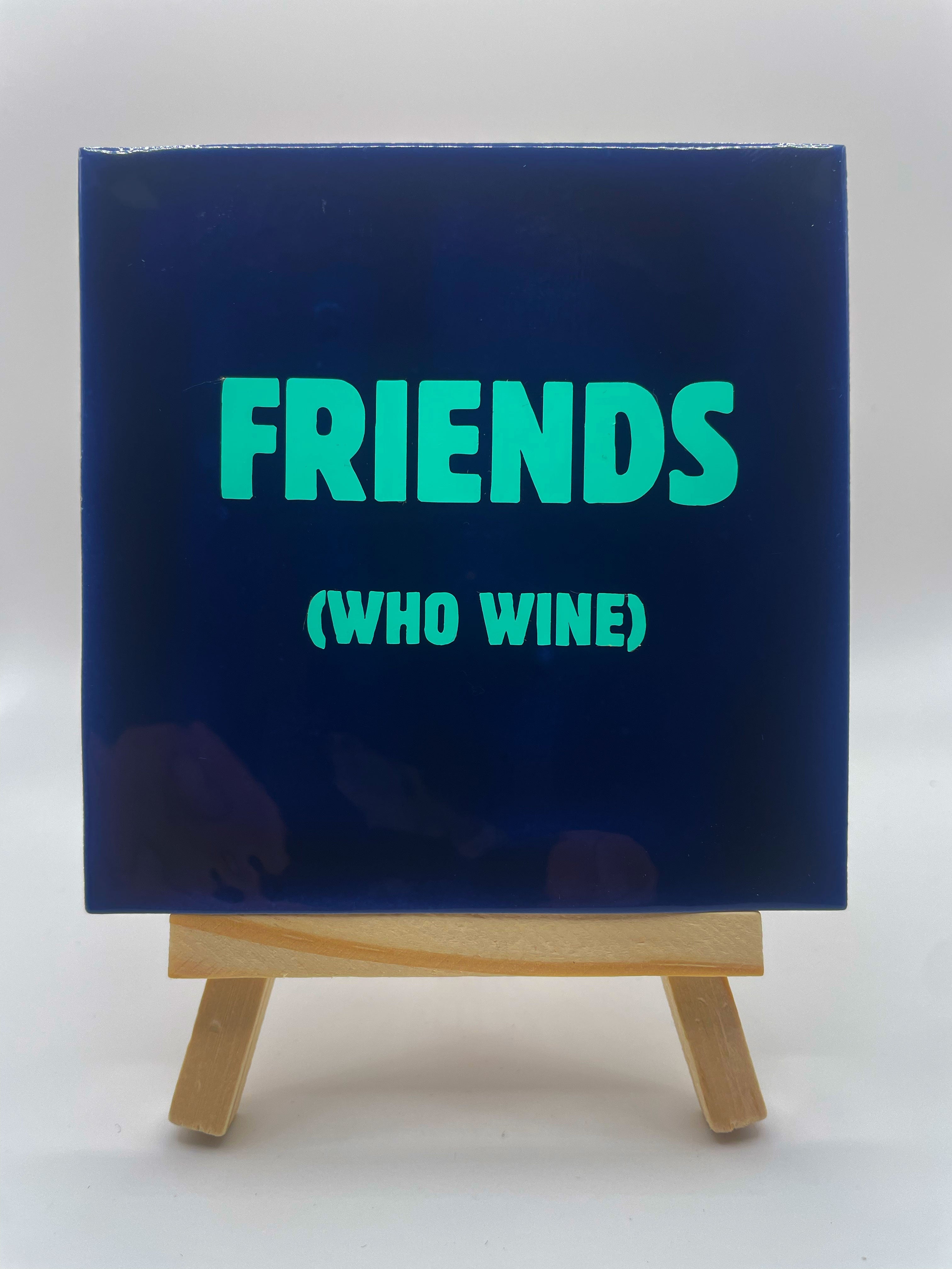 Quote Tile 'Friends Who Wine' - Musgo Bazar