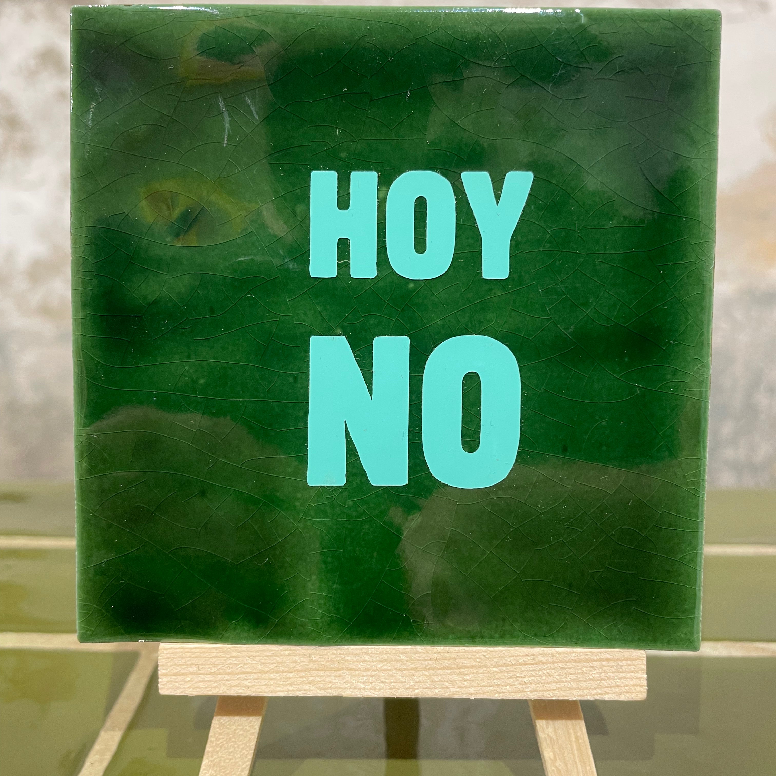 Azulejo de cerámica “Hoy No” – Hecho a mano con humor (Dark Green)