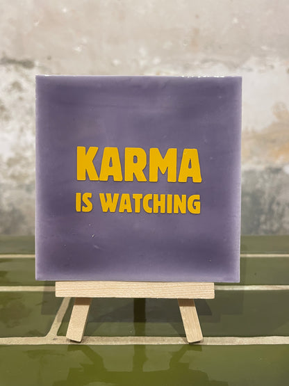 Tile With Print - Karma Is Watching