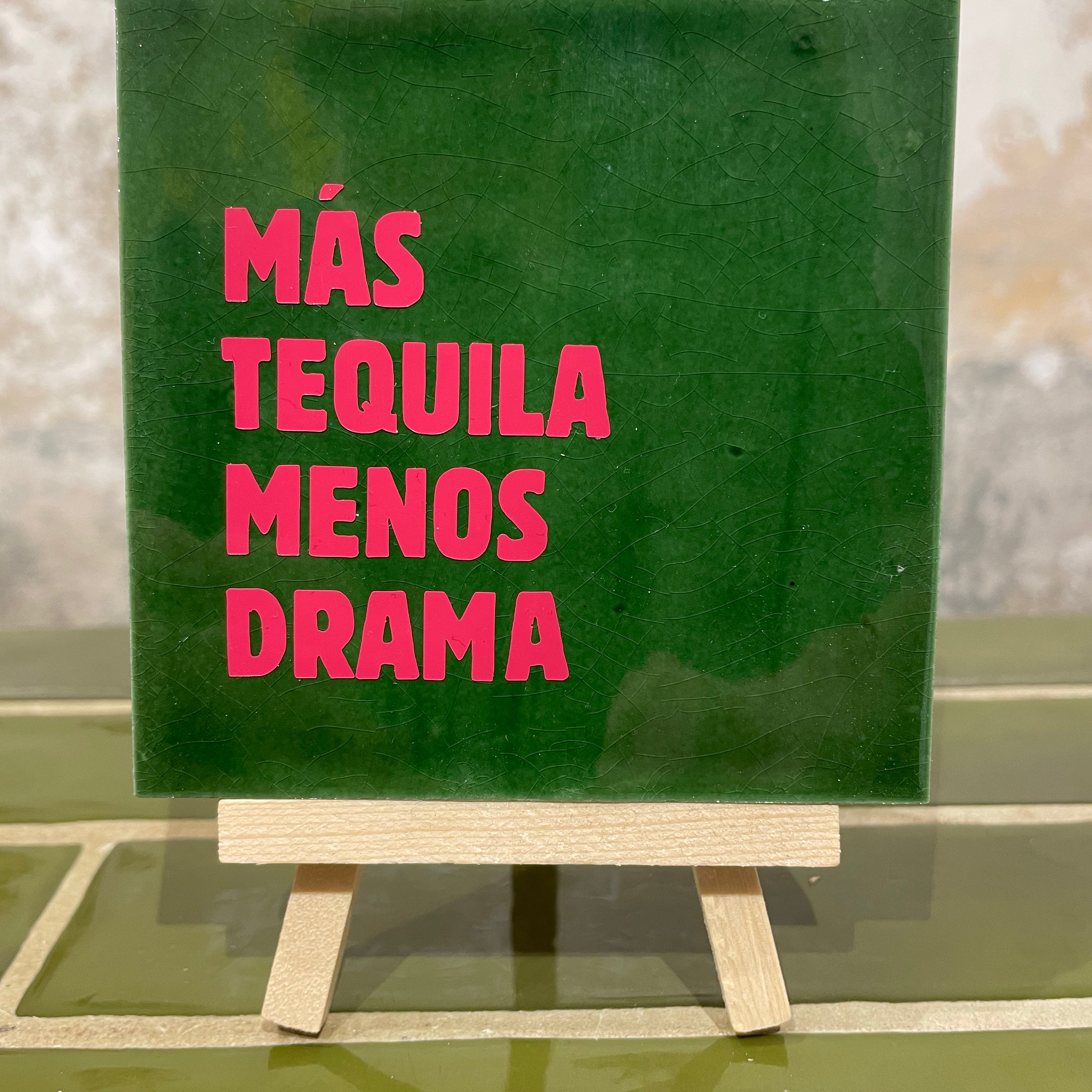 Azulejo de cerámica artesanal "Mas Tequila Menos Drama"