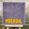 Tile with Print - MIERDA (Shit!) - Lila