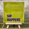 Tile with Print - Sip Happens Moss Green