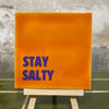Tile with print - Stay Salty Orange