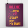 A3 Poster - Jolene “Get the F*ck Away from My Man” - Musgo Bazar